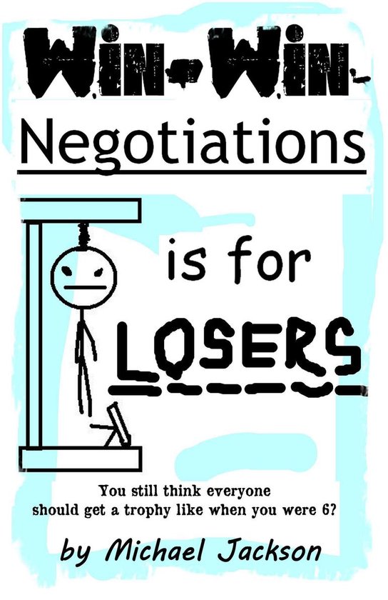Win-Win Negotiations is for Losers - cover
