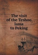 The visit of the Teshoo lama to Peking