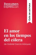 Guía de lectura - El amor en los tiempos del cólera de Gabriel García Márquez (Guía de lectura)