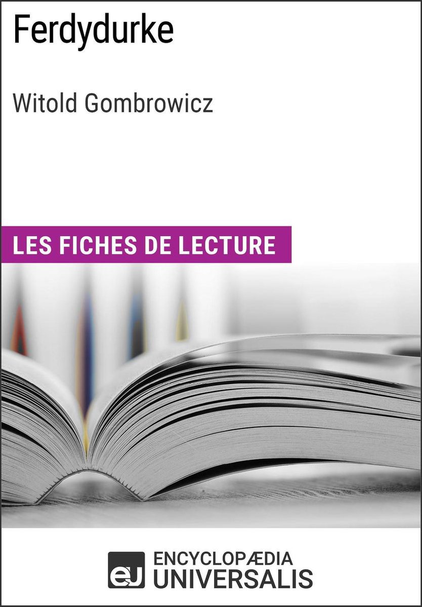 Ferdydurke de Witold Gombrowicz - Encyclopaedia Universalis