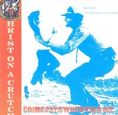 Christ On A Crutch - Crime Pays When Pigs Die (CD)