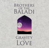 Brothers Of The Baladi - Gravity Of Love (CD)