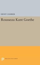 Rousseau, Kant and Goethe