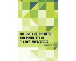 The Unity of Oneness and Plurality in Plato's Theaetetus