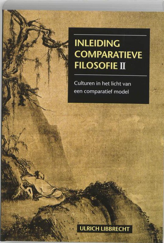 Cover van het boek 'Inleiding comparatieve filosofie / II / druk 1' van Ulrich Libbrecht