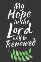 My Hope In The Lord Will Be Renewed