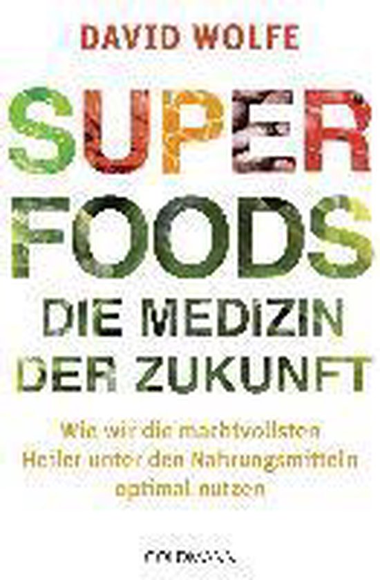 Superfoods die Medizin der Zukunft, David Wolfe 9783442220861
