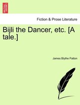 Bijli the Dancer, Etc. [A Tale.]