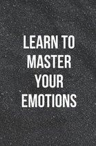 Learn to Master Your Emotions