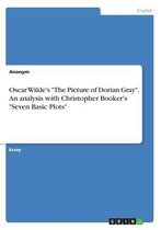 Oscar Wilde's "The Picture of Dorian Gray". An analysis with Christopher Booker's "Seven Basic Plots"