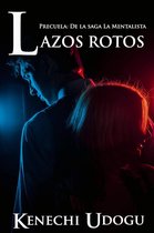 Lazos Rotos: Precuela de la saga La Mentalista