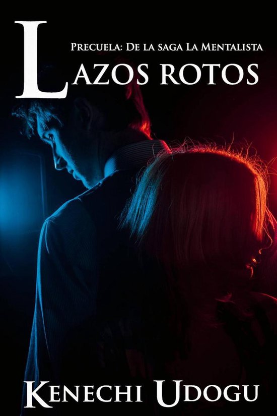 Lazos Rotos: Precuela de la saga La Mentalista - cover