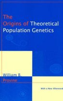 The Origins of Theoretical Population Genetics 2e with a new afterword