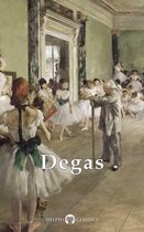 Delphi Masters of Art 25 - Complete Works of Edgar Degas (Delphi Classics)