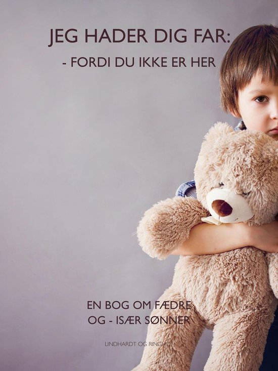 Jeg hader dig far fordi du ikke er her. En bog om fædre og  ... - cover