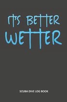It's Better Wetter