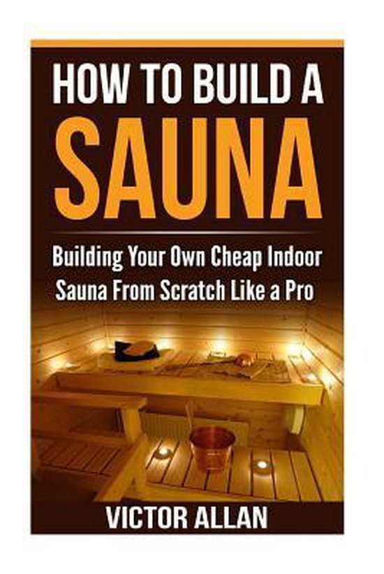 How To Build a Sauna, Victor Allan 9781542669764 Boeken