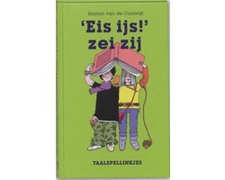 'Eis Ijs!' Zei Zij