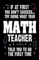 If At First You Don't Succeed... Try Doing What Your Math Teacher Told You To Do