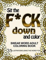 Sit the F*ck Down and Color