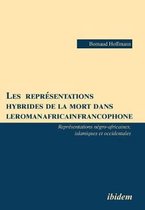 Les repr sentations hybrides de la mort dans le roman africain francophone. Repr sentations n gro-africaines, islamiques et occidentales