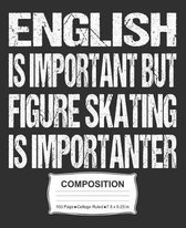 English Is Important But Figure Skating Is Importanter Composition