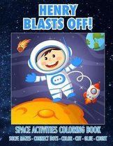 Henry Blasts Off! Space Activities Coloring Book