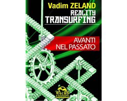 Reality Transurfing - Avanti nel passato