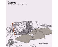Gomez - Abondened Shopping Trolley Hotline