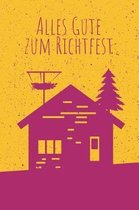 Alles Gute zum Richtfest
