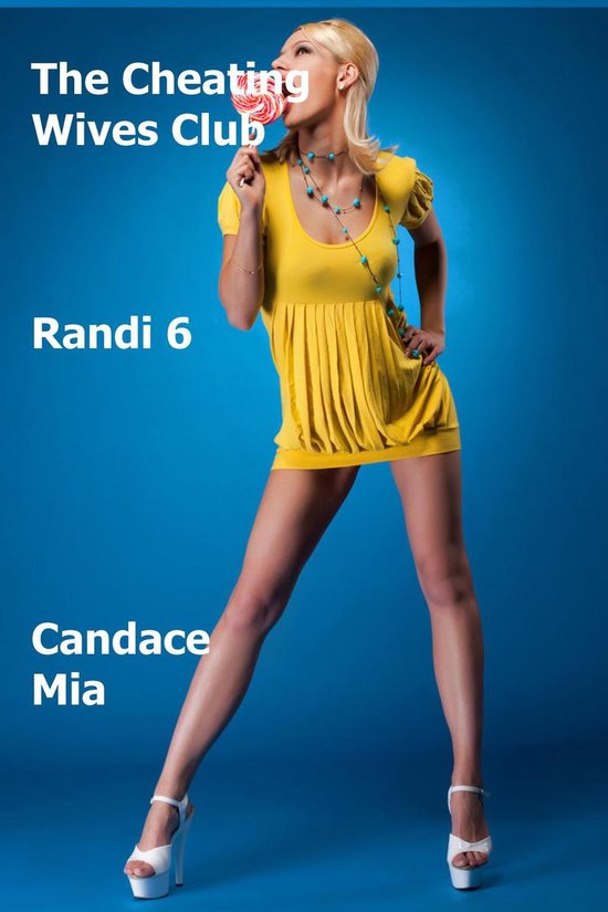 Candace Quickies - The Cheating Wives Club: Randi 6 (ebook), Candace Mia... bol