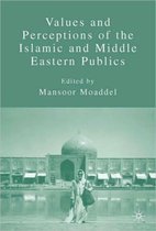 Values And Perceptions of the Islamic And Middle Eastern Publics