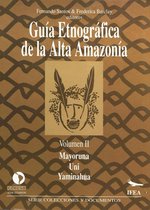 Travaux de l’IFÉA - Guía etnográfica de la Alta Amazonía. Volumen II