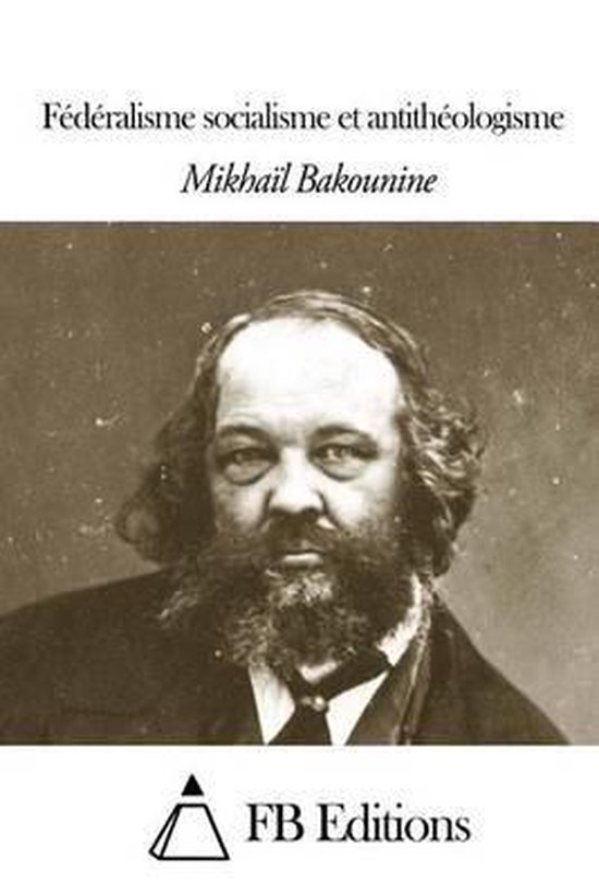 F d ralisme, Socialisme Et Antith ologisme