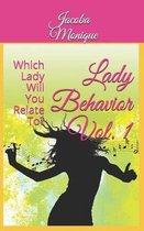 Lady Behavior Vol. 1
