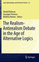 Logic, Epistemology, and the Unity of Science 23 - The Realism-Antirealism Debate in the Age of Alternative Logics