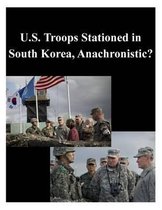 U.S. Troops Stationed in South Korea, Anachronistic?