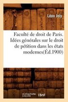 Sciences Sociales- Faculté de Droit de Paris. Idées Générales Sur Le Droit de Pétition Dans Les États Modernes(éd.1900)