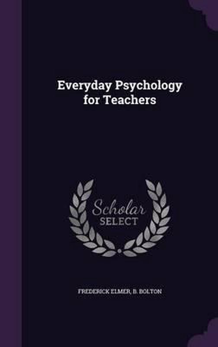 Everyday Psychology For Teachers van Frederick Elmer B Bolton