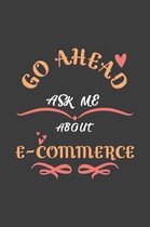 Go Ahead Ask Me About E-commerce