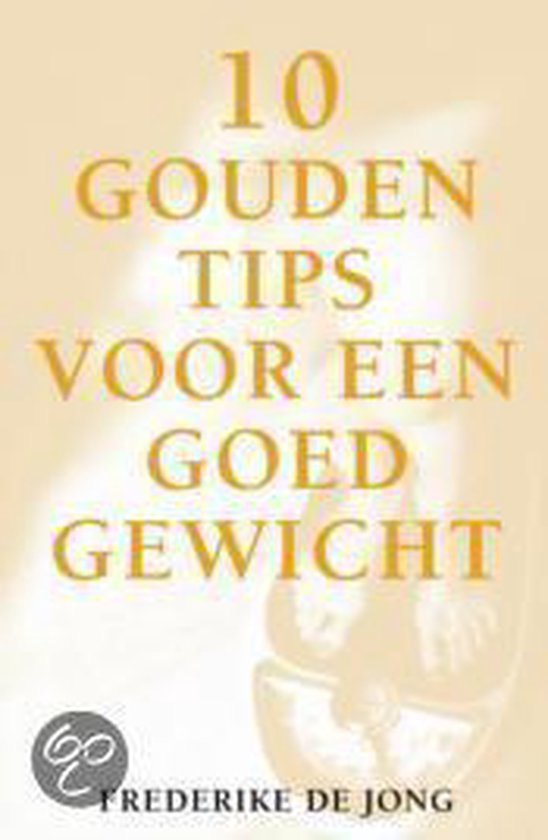 Cover van het boek '10 gouden tips voor een goed gewicht' van Frits de Jong