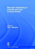 Muscular Christianity and the Colonial and Post-Colonial World
