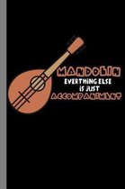 Mandolin Everything Else Is Just Accompaniment