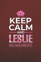 Keep Calm and Leslie Will Take Care of It