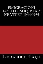 Emigracioni Politik Shqiptar Ne Vitet 1944-1955