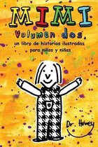 Mimi volumen dos, un libro de historias ilustradas para ninos y ninas