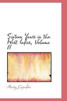 Sixteen Years in the West Indies, Volume II