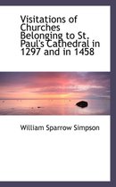 Visitations of Churches Belonging to St. Paul's Cathedral in 1297 and in 1458