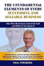 The 5 Fundamental Elements of Every Successful and Sellable Business