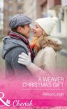 A Weaver Christmas Gift (Mills & Boon Cherish) (Return to the Double C - Book 7)